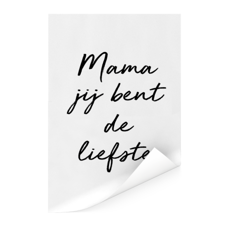 Moederdag - Mama jij bent de liefste - wit met zwarte letters Poster