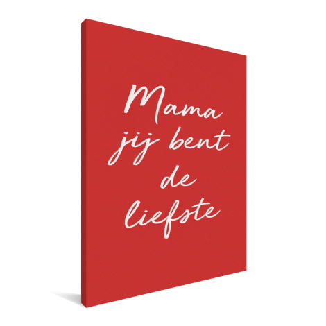 Moederdag - Mama jij bent de liefste - voor de liefste mama Canvas