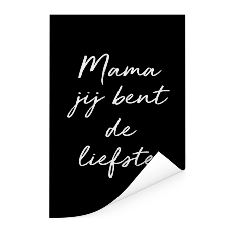 Moederdag - Mama jij bent de liefste – zwart met witte letters Poster