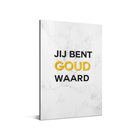 Moederdag - Jij bent goud waard Aluminium