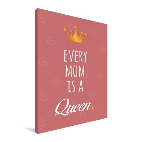 Moederdag - Every mom is a queen Canvas