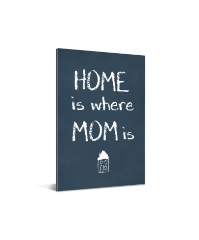Moederdag - Home is where mom is Aluminium