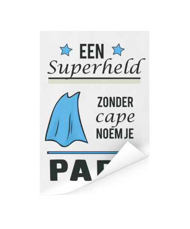 Vaderdag - Een superheld zonder cape noem je papa Poster