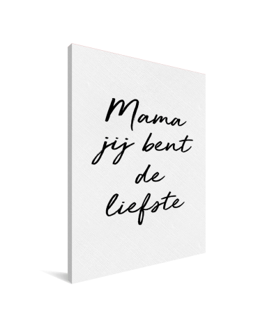 Moederdag - Mama jij bent de liefste - wit met zwarte letters Canvas