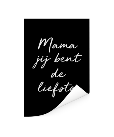 Moederdag - Mama jij bent de liefste – zwart met witte letters Poster