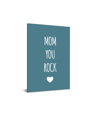 Moederdag - Mom you rock Aluminium