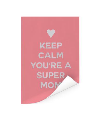 Moederdag - Keep calm you’re a super mom Poster