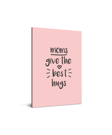 Moederdag - Moms give the best hugs Aluminium