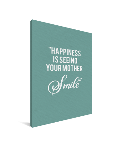 Moederdag - Happiness is seeing your mother smile Canvas