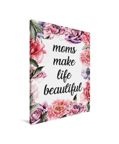 Moederdag - Moms make life beautiful Canvas