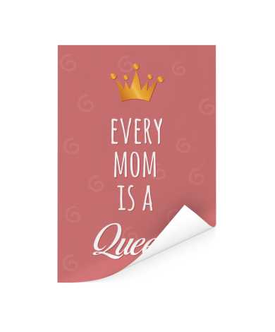 Moederdag - Every mom is a queen Poster