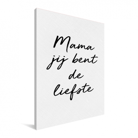 Moederdag - Mama jij bent de liefste - wit met zwarte letters Canvas